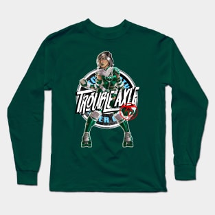 Trouble Axle Long Sleeve T-Shirt